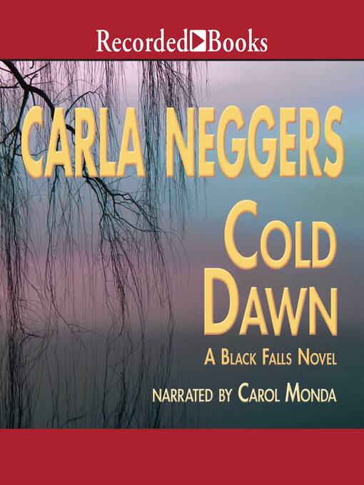 Title details for Cold Dawn by Carla Neggers - Available